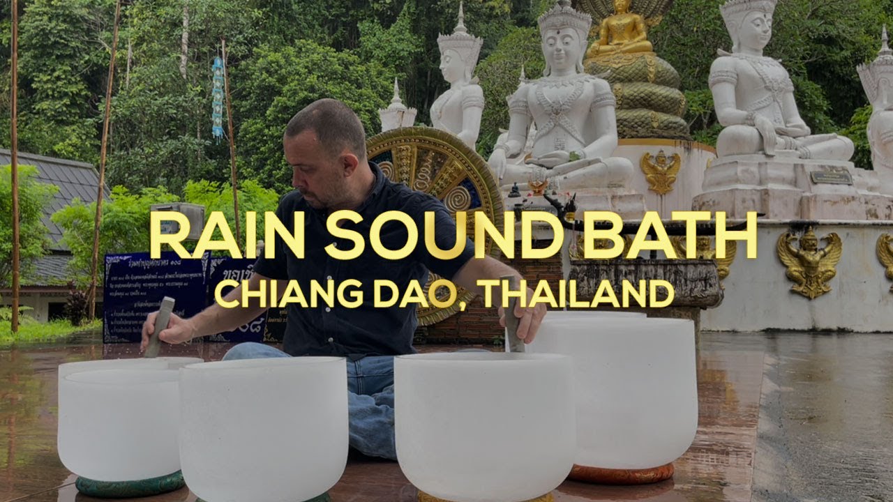 Rain Crystal Singing Bowls Sound Bath Chiang Dao Temple Thailand