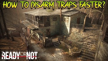 How To Disarm Traps Faster? | A Lethal Obsession (and not only) | Ready or Not