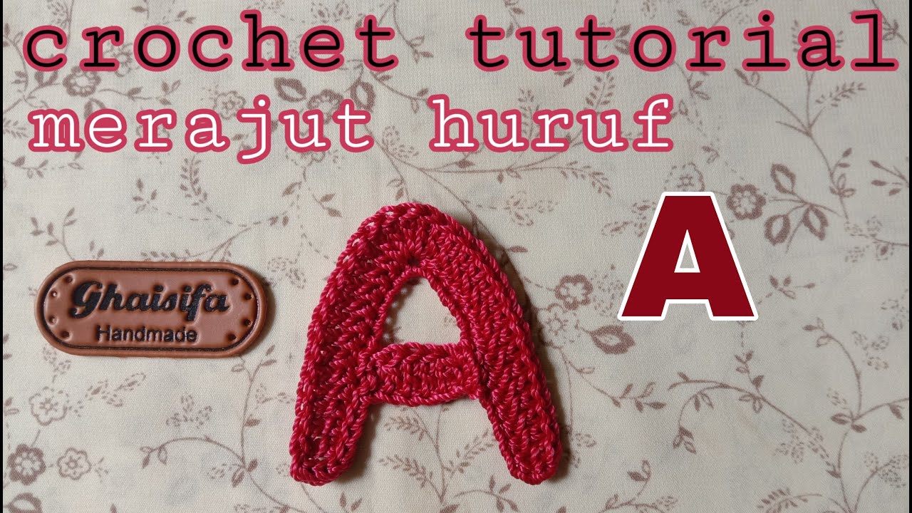 Crochet Alphabet || Cara Merajut Huruf A Untuk Pemula - YouTube
