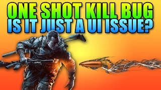 Battlefield 4 One Shot Kill Bug - Simply A User Interface Issue?