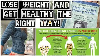 Lose Weight and Get Healthy the RIGHT WAY! The Mucusless Diet Healing System: Lesson 3