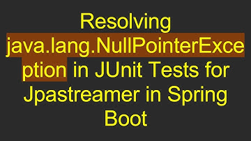 Resolving java.lang.NullPointerException in JUnit Tests for Jpastreamer in Spring Boot