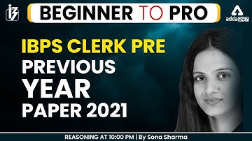 Beginner to Pro | IBPS CLERK PRE | Previous Year Paper 2021  by  Sona Sharma