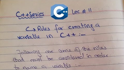 Rules for creating a Variable Name in C++ | Naming a Variable | C++ Programming