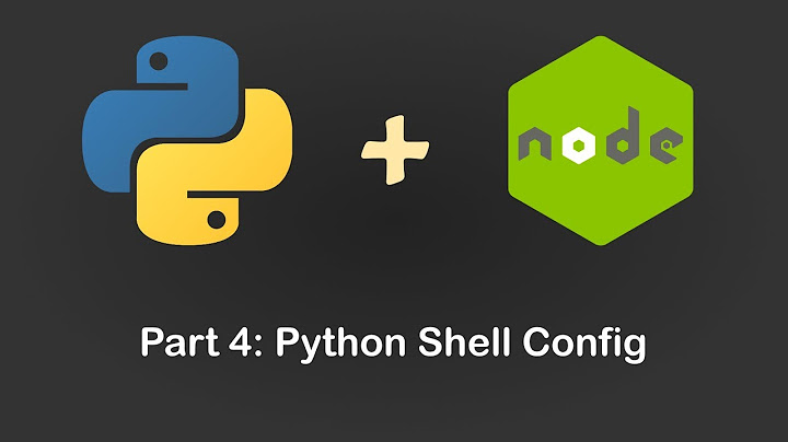Python + Node.js Part4: Python Shell Config