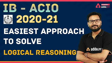 IB ACIO 2020-21 | Easiest Approach to Solve LOGICAL REASONING"