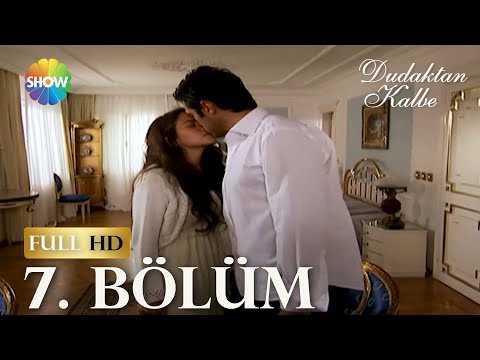 Dudaktan Kalbe 7. Bölüm (FULL HD)