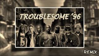 Troublesome &#39;96 [REMIX] - 2Pac, The Notorious B.I.G., DMX, Eminem, Eazy-E, Lil Wayne, &amp; Ice Cube.