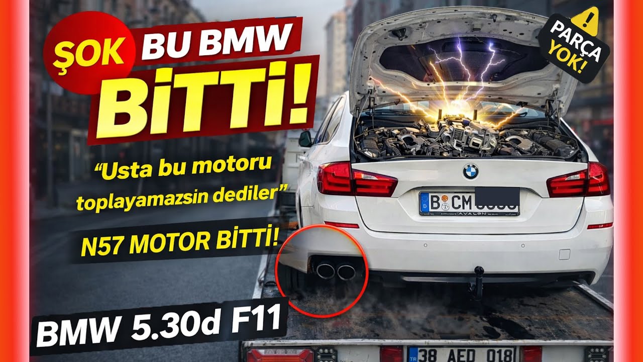 PARÇALARI BAGAJA DOLDURULUP ÜSTÜNE PARA ÖDENEN BMW 5.30D ÇEKİCİYLE GELDİ ! N57