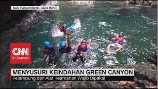 Menyusuri Keindahan Green Canyon & Menikmati Kuliner Pangandaran