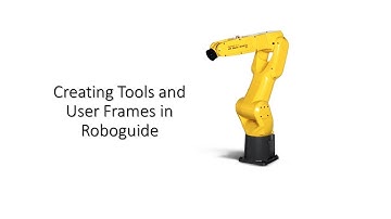 User Frames and Tool Frames in Fanuc Roboguide