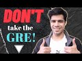 Do NOT take GRE - Latest universities waiving the GRE