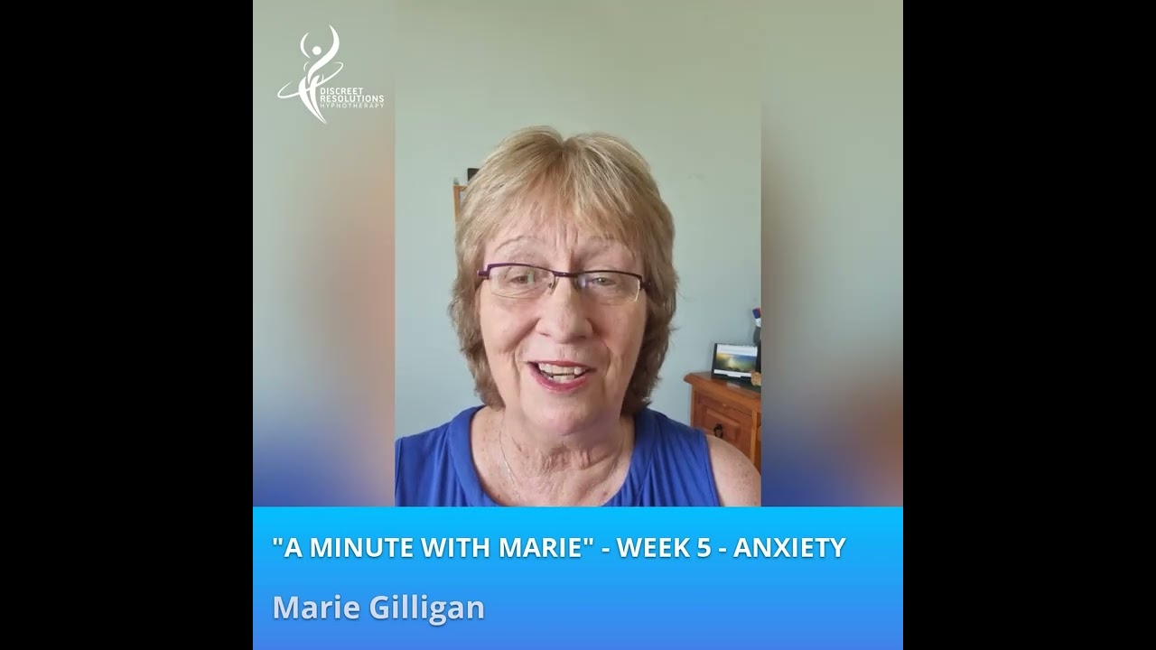 "A Minute with Marie" - Week 5 - Anxiety