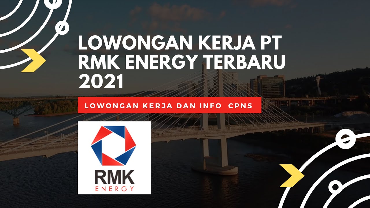 Pt Rmk Lowongan Kerja PT RMK Energy TERBARU 2021 - YouTube