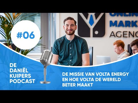 De missie van Volta Energy en hoe Volta de wereld beter maakt - Daniel Kuipers podcast #6