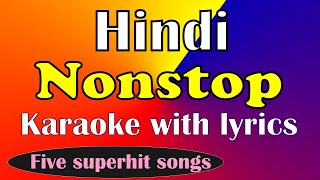 Hindi nonstop karaoke with lyrics/Five superhit songs