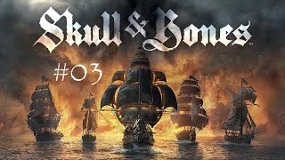 Let's play Skull and Bones #03