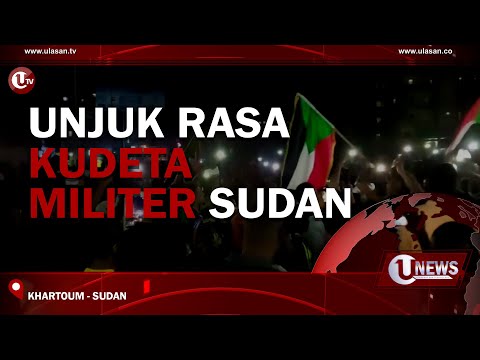 UNJUK RASA KUDETA MILITER SUDAN | U-NEWS