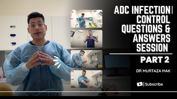 ADC INFECTION CONTROL - Questions and Answers Session- Part 2