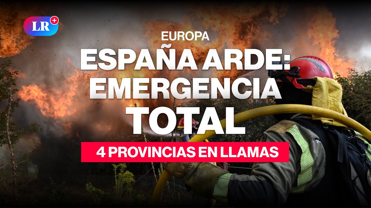 INCENDIOS en ESPAÑA: 5.800 EVACUADOS, 4 provincias en LLAMAS #NewsLR