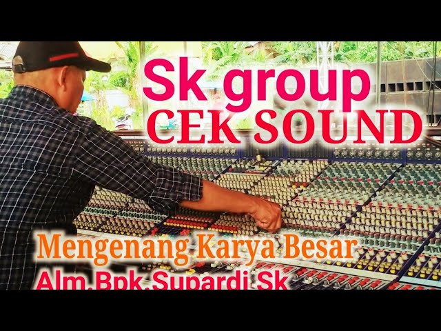 Cek Sound ‼️Mengenang Karya Besar Alm.Bpk. Supardi Sk group . class=