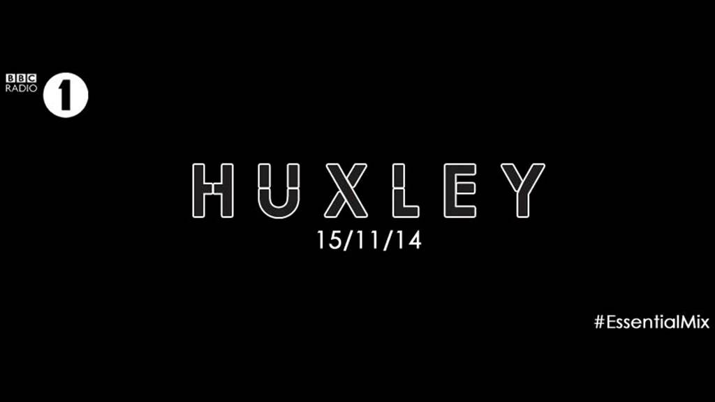 Watch Huxley – Essential Mix BBC Radio 1 NOV 15 2014 on YouTube Watch Huxley – Essential Mix BBC Radio 1 NOV 15 2014 on YouTube
