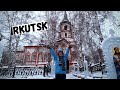 You were SENT to this Russian city if you misbehaved! IRKUTSK, SIBERIA
