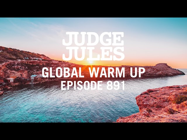 Judge Jules - JUDGE JULES PRESENTS THE GLOBAL WARM UP EPISODE 891