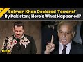 Salman Khan News: Pakistan Declares Salman Khan 'Terrorist' Over His Remarks On Balochistan