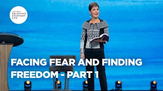 Facing Fear and Finding Freedom  Part 1 | Joyce Meyer | Enjoying Everyday Life