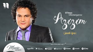 Olmas Olloberganov - Azizim Jonli Ijro