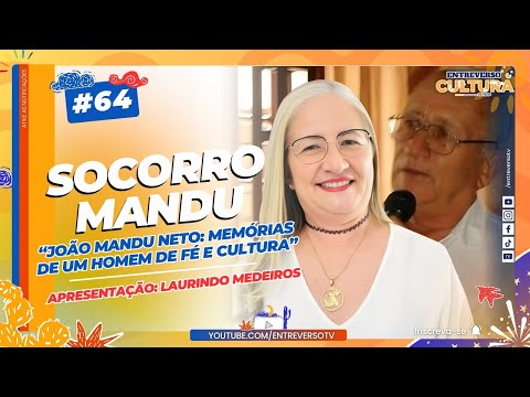 João Mandu Neto: memórias de um homem de fé e cultura - Socorro Mandu