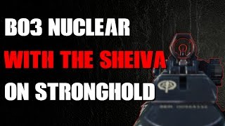 Sheiva Nuclear On Stronghold Bo3 Gameplay