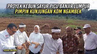 PIMPIN KUNJUNGAN KDM NGAMBEK PROYEK KEBUN SAYUR SEBABKAN BANJIR LUMPUR DI CURUG RENDENG