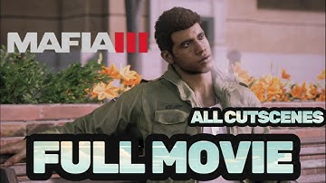 MAFIA 3 All Cutscenes (Full Game Movie)