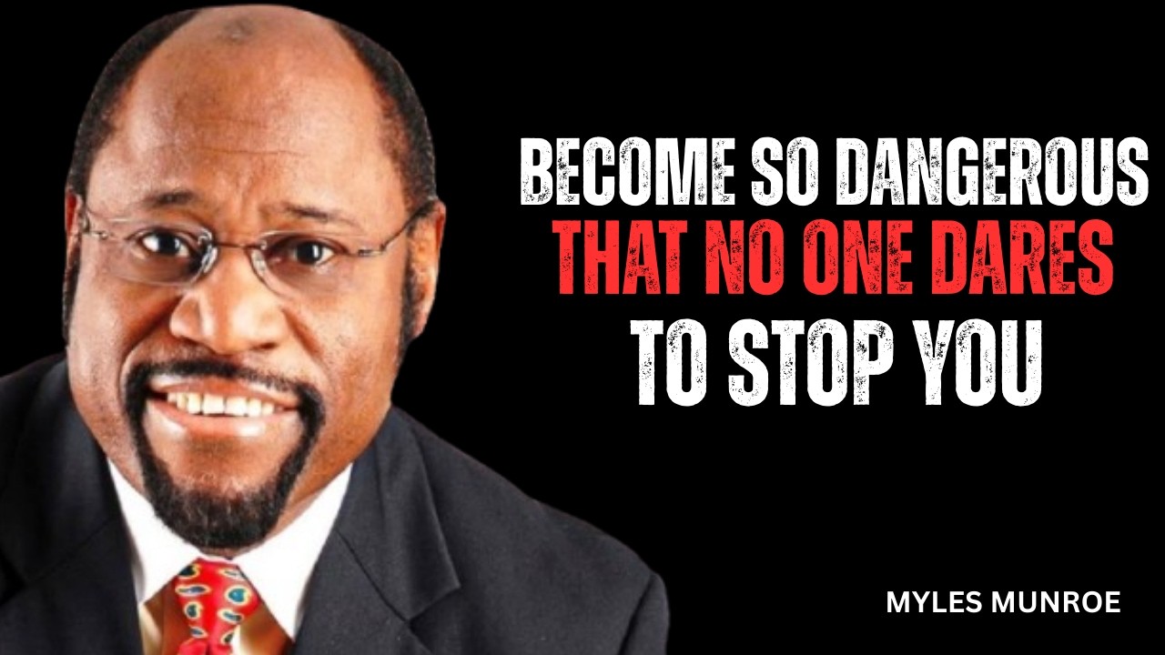 BECOME SO DANGEROUS THAT NO ONE DARES TO STOP YOU 🔥 | Powerful Motivation Inspired by Myles Munroe