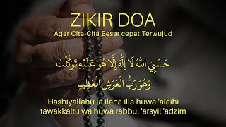 Zikir Doa Agar Cita Cita Besar cepat Terwujud 100 time