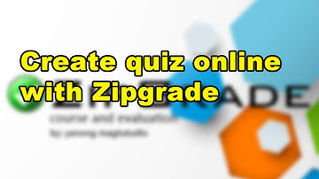 Create Quiz Online with Zipgrade