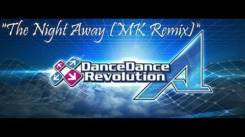 DDR A Play - The Night Away (MK Remix): Expert
