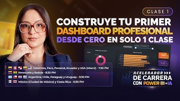 Clase 1 - Tu primer Dashboard profesional en solo 1 clase - Acelerador de carrera con Power BI