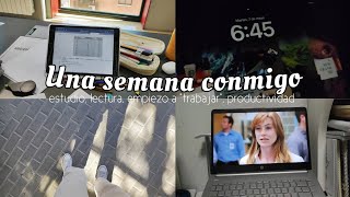 UNA SEMANA CONMIGO: estudio, lectura, empiezo a “trabajar”, productividad, etc