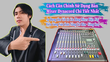 Cách cân chỉnh và sử dụng tất cả các nút chức năng trên bàn mixer dynacord chi tiết nhất