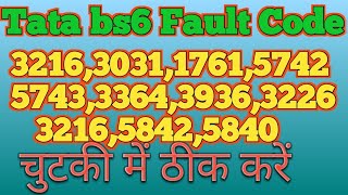 Tata BS6 Fault Codes: 3216, 3031, 1761, 5742, 5743, 3364, 3936, 3226, 3216, 5842, 5840