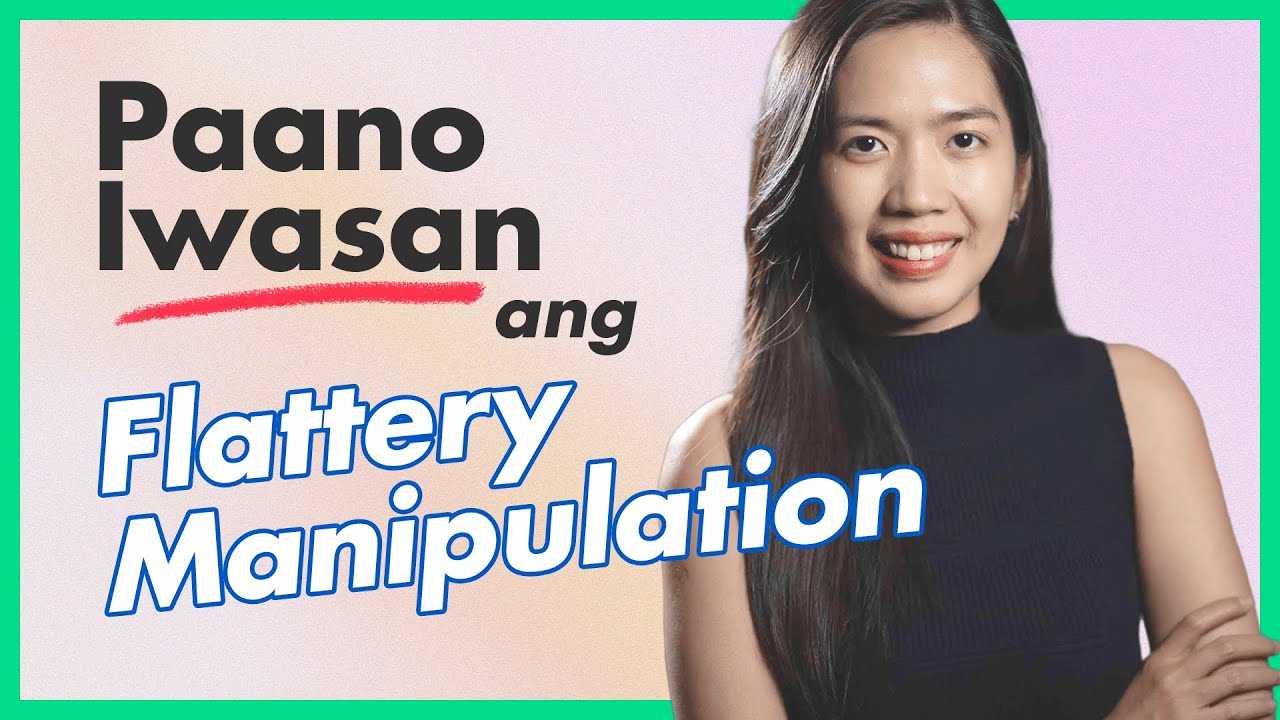MOST DANGEROUS TYPE OF MANIPULATION! ANO ANG FLATTERY MANIPULATION