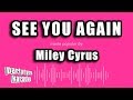 Miley Cyrus - See You Again (Karaoke Version)