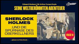 Hörbuch: Sherlock Holmes und die Spürnase des Oberkellners (Seine weltberühmten Abenteuer, Folge 14)