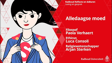 Alledaagse moed | Filosoof Paola Verhaert, ethicus Luca Consoli, religiewetenschapper Arjan Sterken