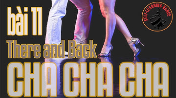 082 - Điệu Cha Cha Cha, Bài 11, Bước 8: There and Back.