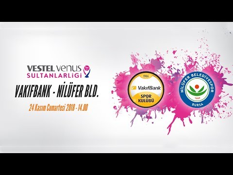 2018 - 2019 Vestel Venus Sultanlar Ligi 6.Hafta Vakıfbank - Nilüfer Belediyesi