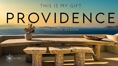 A journey to God's Providence. This is My Gift - Y...
